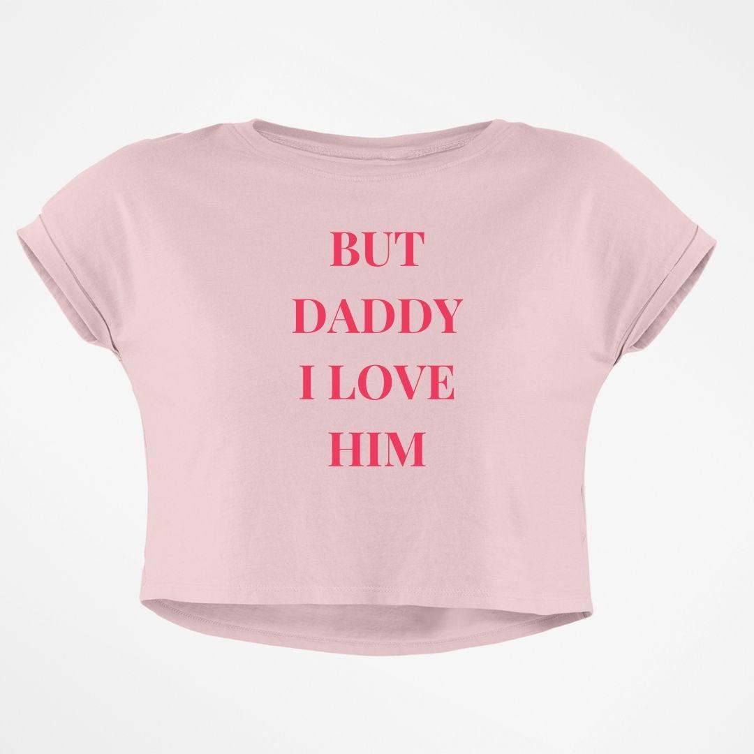 DADDY I LOVE HIM CROP TOP
