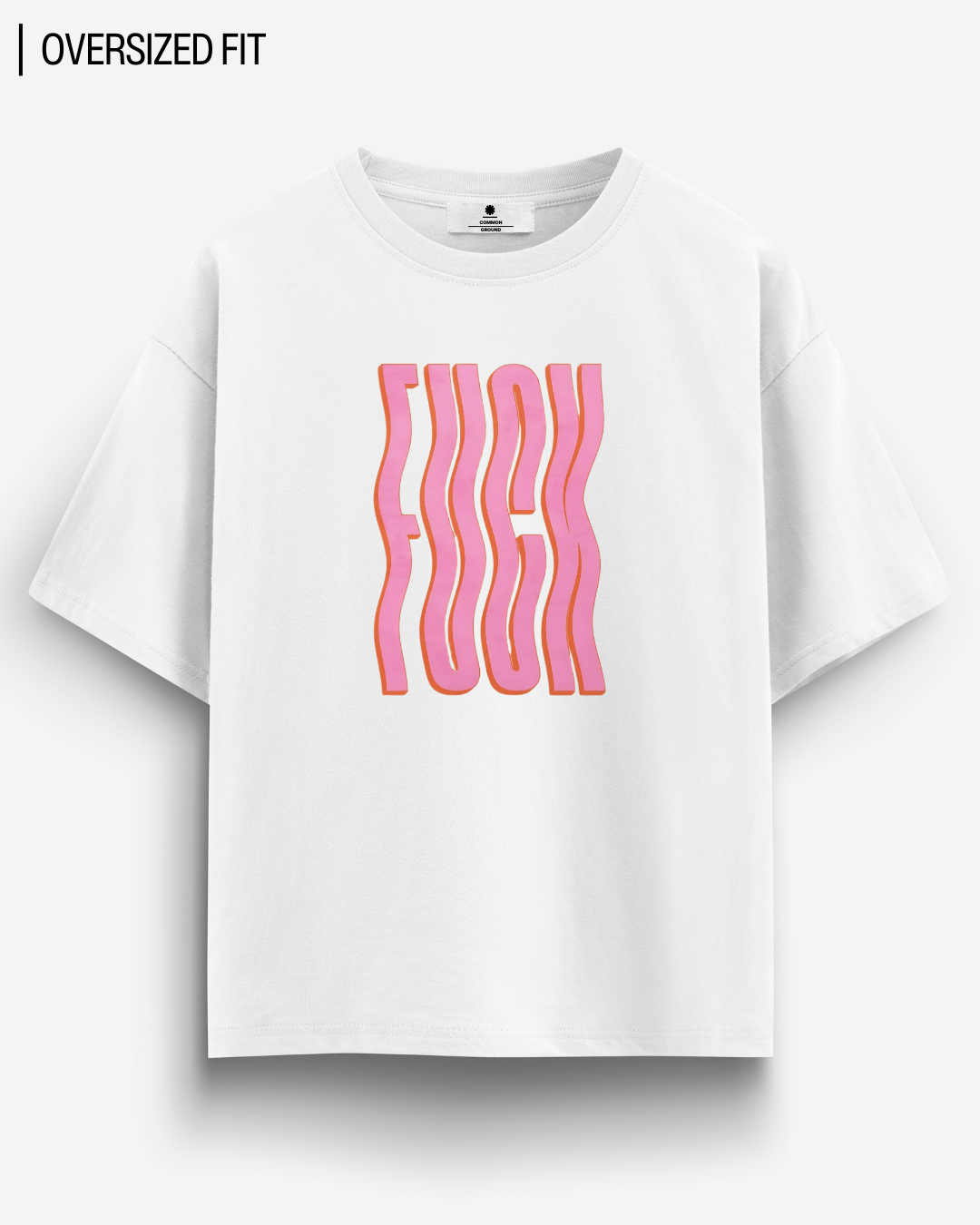 F*CK OVERSIZED T-SHIRT