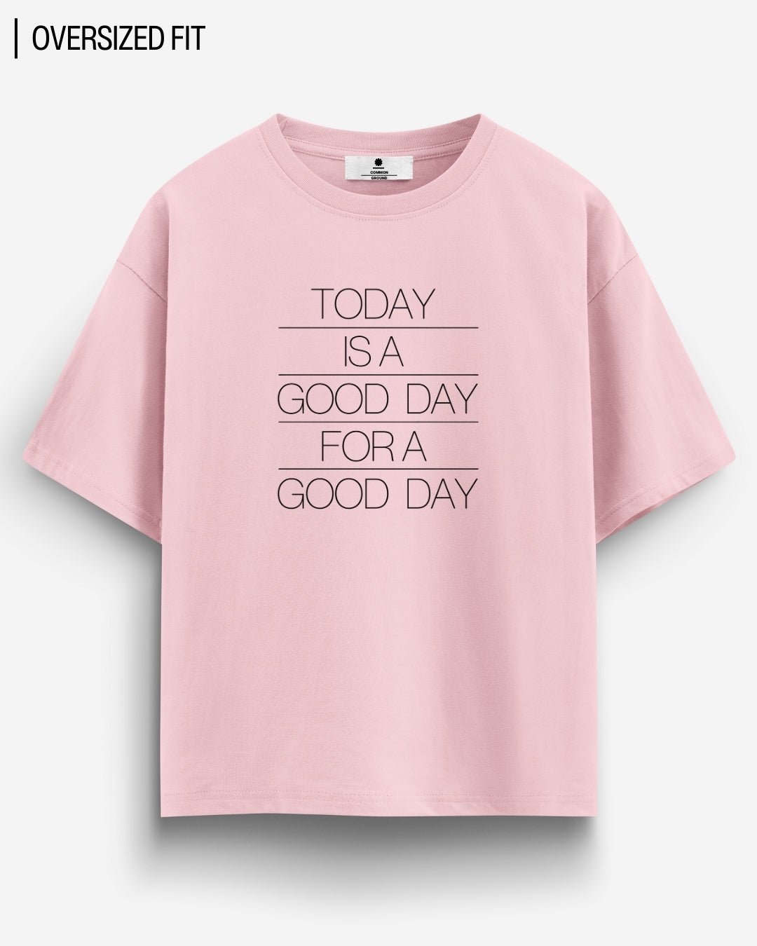 GOOD DAY OVERSIZED T-SHIRT