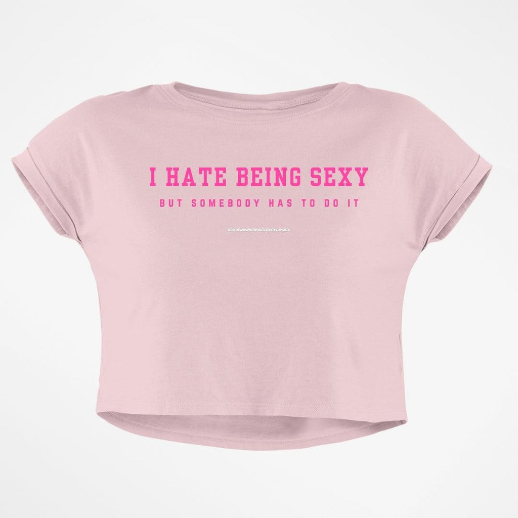 HATE BEING SEXY CROP TOP