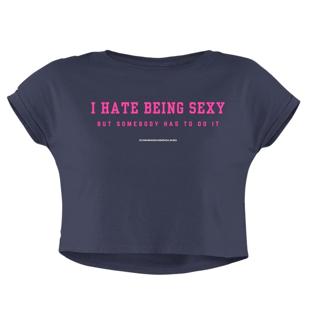 HATE BEING SEXY CROP TOP