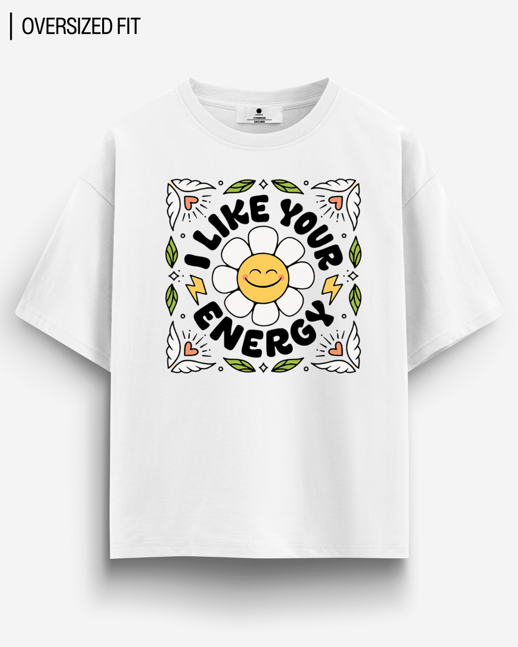 LIKE YOUR ENERGY OVERSIZED T-SHIRT