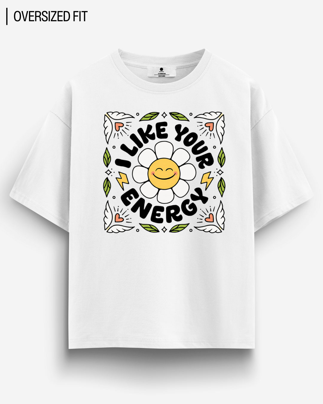 LIKE YOUR ENERGY OVERSIZED T-SHIRT