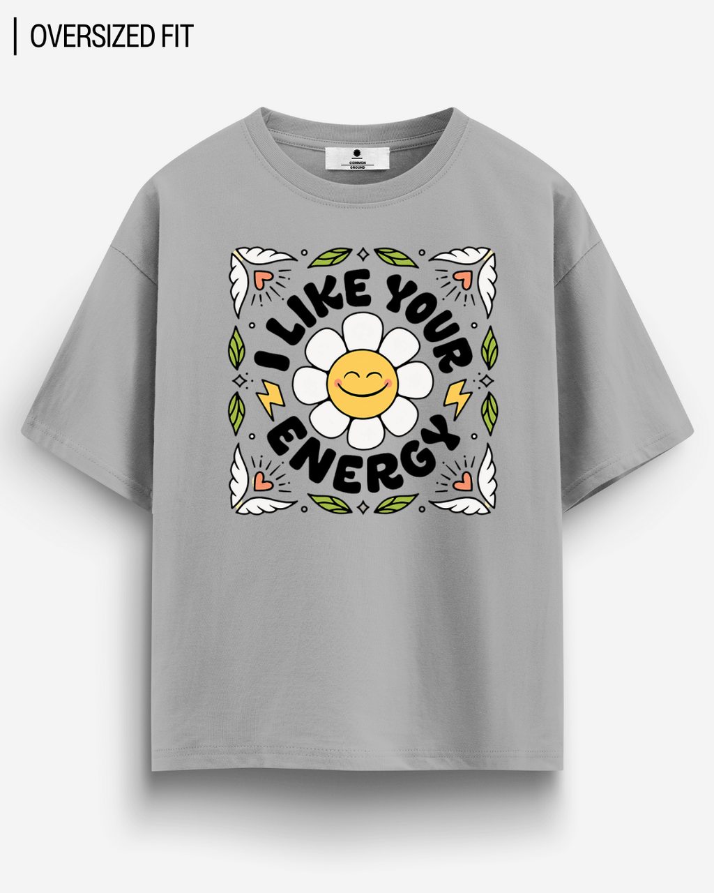 LIKE YOUR ENERGY OVERSIZED T-SHIRT