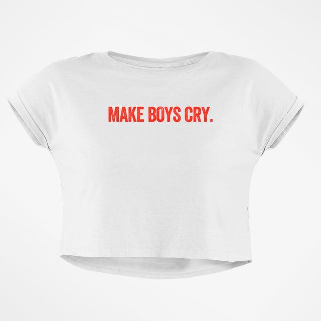 MAKE BOYS CRY CROP TOP