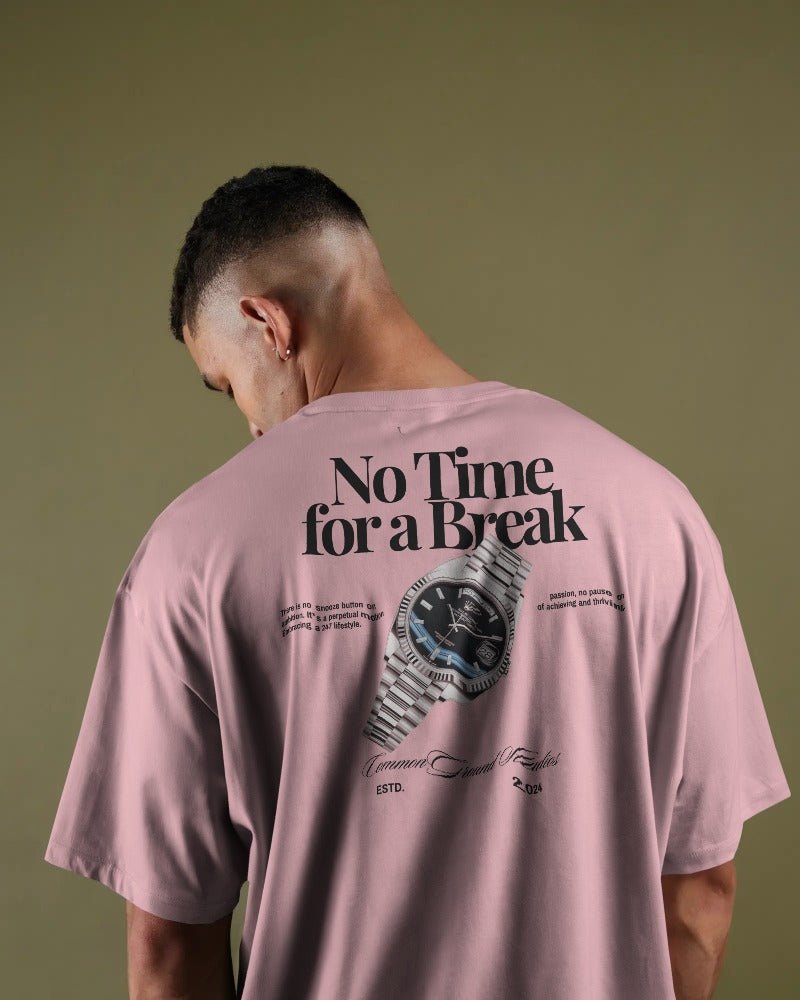 NO TIME FOR A BREAK OVERSIZED T-SHIRT