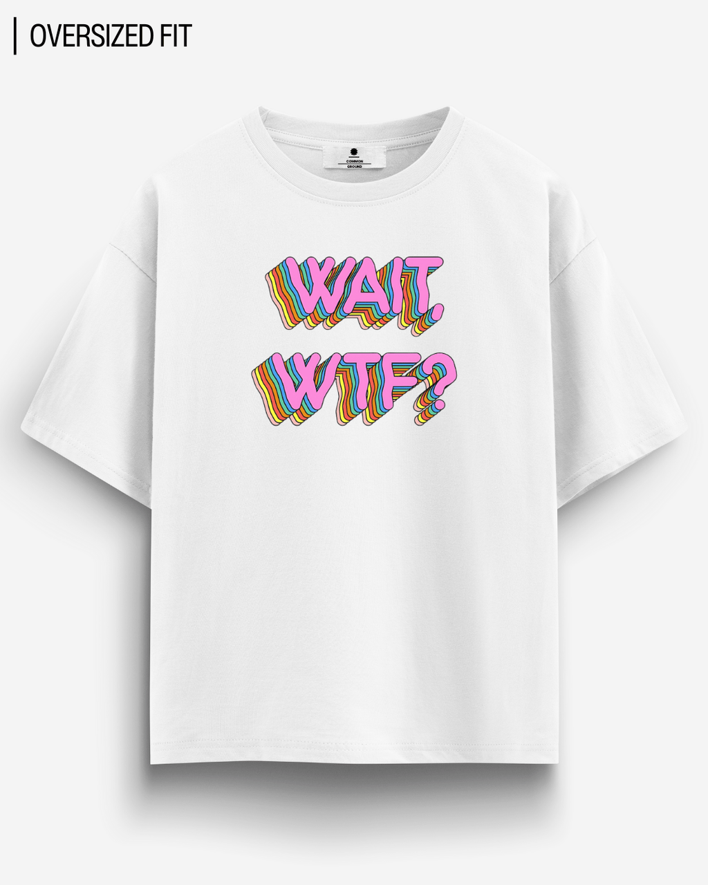 WAIT WTF? OVERSIZED T-SHIRT